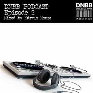 Marcio Mouse - DNBB Podcast (Episode 2) download flac