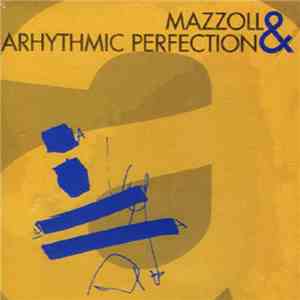 Mazzoll & Arhythmic Perfection - "a" download flac