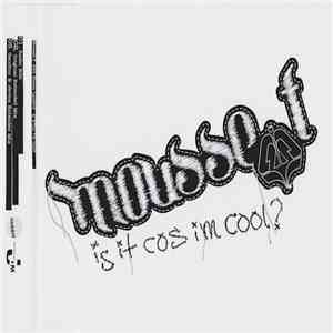 Mousse T. - Is It 'Cos I'm Cool? download flac