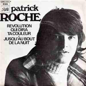 Patrick Roche - Révolution, Qui Dira Ta Couleur download flac