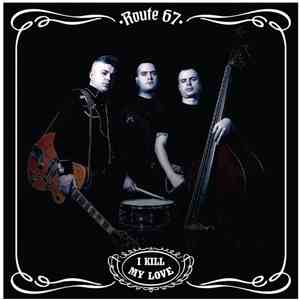 Route 67 - I Kill My Love download flac