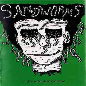 Sandworms - ... It's A Fucking Demo download flac