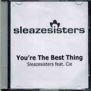 Sleaze Sisters feat. Cie  - You're The Best Thing download flac
