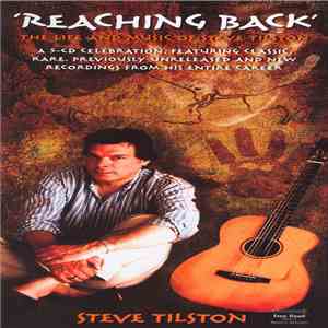 Steve Tilston - Reaching Back - The Life And Music Of Steve Tilston download flac