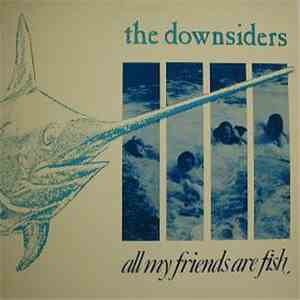The Downsiders - All My Friends Are Fish download flac