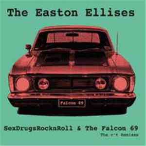 The Easton Ellises - SexDrugsRocknRoll & The Falcon 69 - The c't Remixes download flac