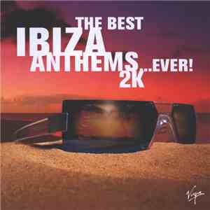 Various - The Best Ibiza Anthems...Ever! 2K download flac