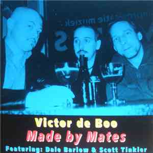 Victor De Boo Featuring: Dale Barlow & Scott Tinkler - Made By Mates download flac