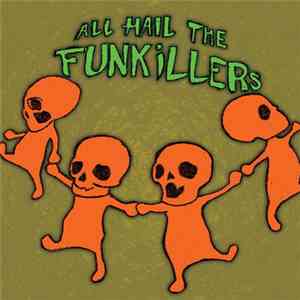 All Hail The Funkillers - All Songs By download flac