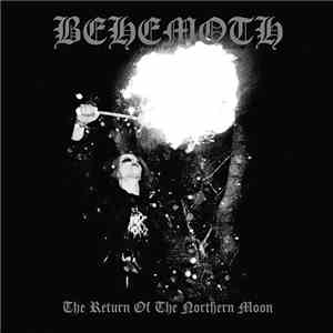 Behemoth  - The Return Of The Northern Moon download flac