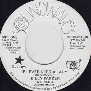 Billy Parker  - If I Ever Need A Lady / Can I Have What's Left download flac
