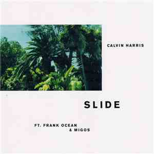 Calvin Harris Ft. Frank Ocean & Migos - Slide download flac