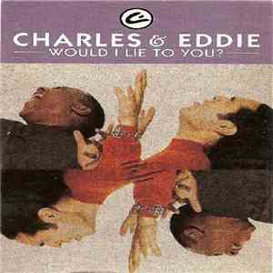 Charles & Eddie - Would I Lie To You? download flac