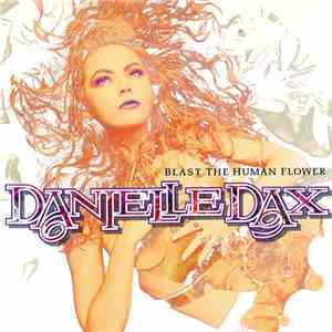 Danielle Dax - Blast The Human Flower download flac