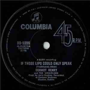Dermot Henry And The Virginians  - If Those Lips Could Only Speak download flac