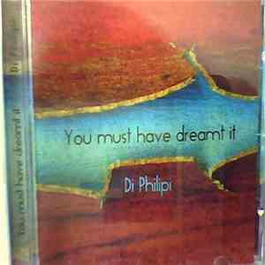 Di Philipi - You Must Have Dreamt It download flac