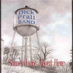 Dick Prall Band - Somewhere About Here download flac
