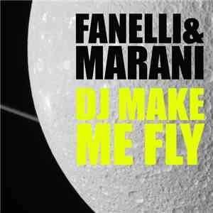 Fanelli & Marani - Dj Make Me Fly download flac