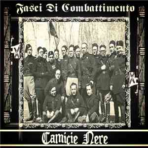 Fasci Di Combattimento - Camicie Nere download flac