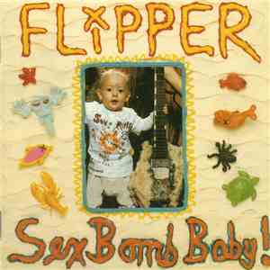 Flipper - Sex Bomb Baby! download flac