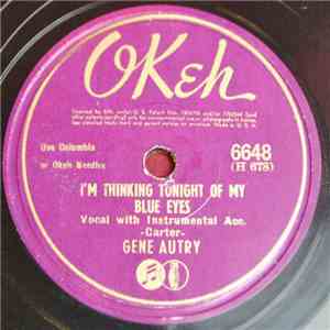 Gene Autry - I'm Thinking Tonight Of My Blue Eyes / I'll Be True While You're Gone download flac