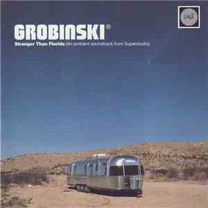 Grobinski - Stranger Than Florida FLAC album