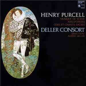Henry Purcell, Deller Consort, Alfred Deller - Musique De Scene / Airs D'Operas / Odes Et Chants Sacres download flac