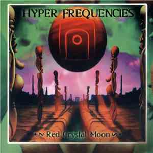 Hyper Frequencies - Red Crystal Moon download flac
