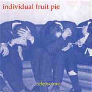 Individual Fruit Pie - Release Me FLAC album