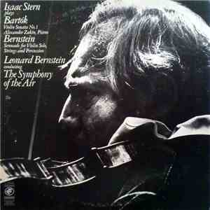 Isaac Stern Plays Bartók / Leonard Bernstein Conducting The Symphony Of The Air - Bartók – Violin Sonata No. 1 / Bernstein – Serenade For Violin Solo, Strings And Percussion download flac