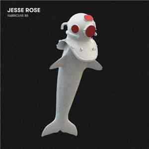 Jesse Rose - Fabriclive 85 download flac