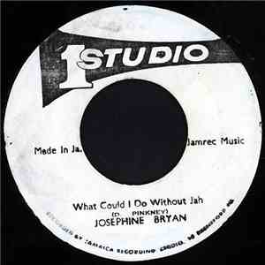 Josephine Bryan - What Could I Do Without Jah download flac