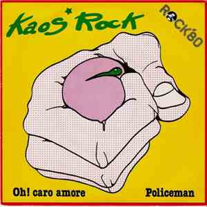 Kaos Rock - Oh! Caro Amore / Policeman download flac