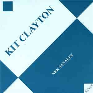 Kit Clayton - Nek Sanalet download flac