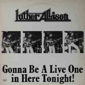 Luther Allison - Gonna Be A Live One In Here Tonight! download flac