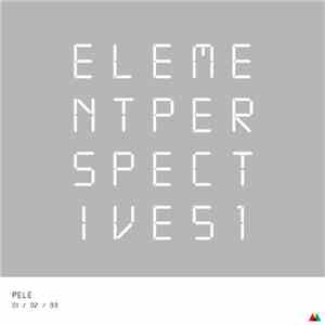 Pele  - Element Perspective 51 download flac
