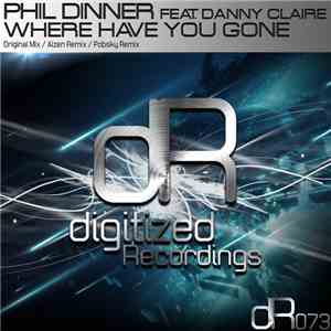 Phil Dinner Feat. Danny Claire - Where Have You Gone download flac