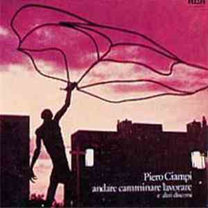 Piero Ciampi - Andare Camminare Lavorare E Altri Discorsi download flac