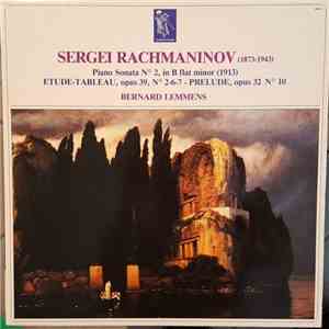 Sergei Vasilyevich Rachmaninoff, Bernard Lemmens - Piano Sonata N°2, in B Flat Minor  & Etude-Tableau, Opus 39, N° 2-6-7 - Prelude, opus 32 N° 10 download flac