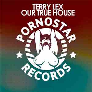 Terry Lex - Our True House FLAC album