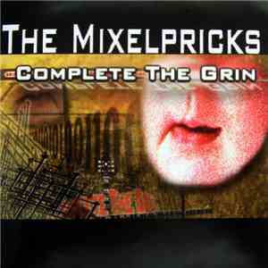The Mixelpricks - Complete The Grin download flac