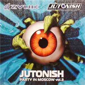 Various - Jutonish Party In Moscow Vol 3 FLAC album