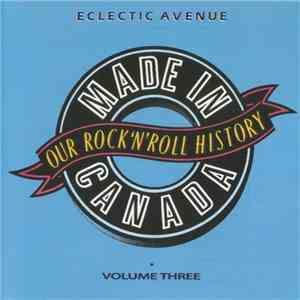 Various - Made In Canada: Our Rock 'N' Roll History - Volume 3: Eclectic Avenue (1965-1974) download flac