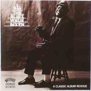 Willie Dixon - I Am The Blues download flac