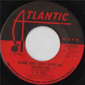 Z.Z. Hill - (Home Just Ain't Home At) Suppertime/It's A Hang-Up Baby download flac