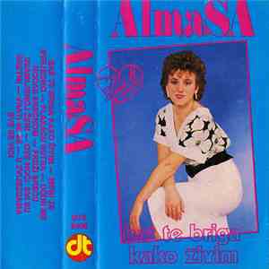 Almasa Mehanović - Baš Te Briga Kako Živim download flac