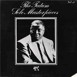 Art Tatum - The Tatum Solo Masterpieces, Vol. 12 download flac