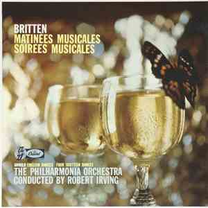 Britten, Arnold - The Philharmonia Orchestra Conducted By Robert Irving - Matinées Musicales - Soirées Musicales / English Dances - Four Scottish Dances download flac