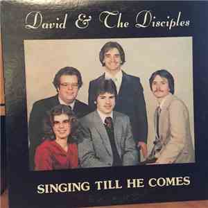 David & The Disciples - Singing Till He Comes download flac