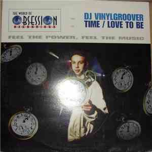 DJ Vinylgroover - Time / Love To Be download flac